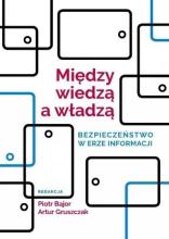 Między wiedzą a władzą. Bezpieczeństwo w erze...