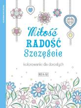 Kolorowanki dla dorosłych. Milość, radość..