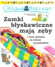 Ciekawe dlaczego zamki błyskawiczne mają zęby