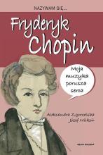 Nazywam się... Fryderyk Chopin