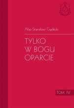 Tylko w Bogu oparcie T.4