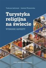 Turystyka religijna na świecie. Wybrane aspekty