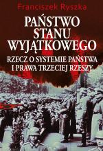 Państwo stanu wyjątkowego. Rzecz o systemie...