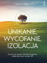 Unikanie, wycofanie, izolacja. Zacznij żyć...