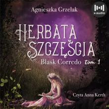 Blask Corredo. Tom 1. Herbata szczęścia audiobook