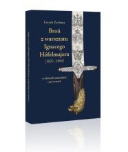 Broń z warsztatu Ignacego Hfelmajera (1825-1889)