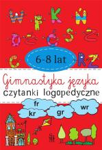 Gimnastyka języka. Czytanki logopedyczne 6-8 lat