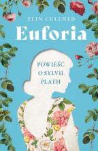 Euforia. Powieść o Sylvii Plath