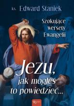 Jezu Jak mogłeś to powiedzieć Szokujące wersety