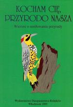 Kocham cię, przyrodo nasza