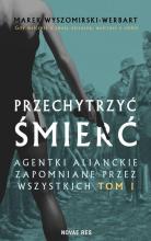 Przechytrzyć śmierć T.1 Agentki alianckie