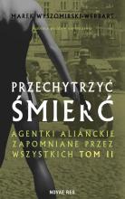 Przechytrzyć śmierć. Agentki alianckie..