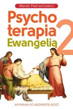 Psychoterapia Ewangelią T.2 Wyprawa po..