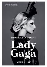 Lady Gaga: Applause. Biografia ikony