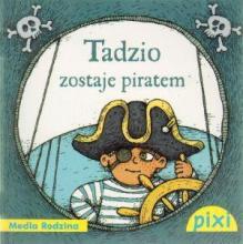 Pixi 2 - Tadzio zostaje piratem  Media Rodzina