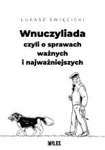 Wnuczyliada, czyli o sprawach ważnych...