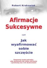 Afirmacje Sukcesywne, czyli Jak wyafirmować...