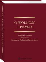 O wolność i prawo. Księga jubileuszowa