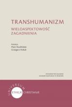 Transhumanizm Wieloaspektowość zagadnienia