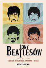 Żony Beatlesów. Kobiety, które pokochali Lennon..