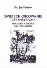 Świętych obcowanie czyli spirytyzm?