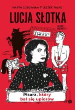 Lucja Słotka. Pisarz, który bał się upiorów