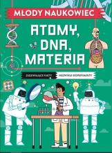 Młody naukowiec. Atomy, DNA, materia