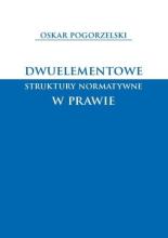 Dwuelementowe struktury normatywne w prawie