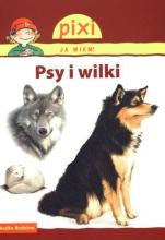 Pixi Ja wiem! - Psy i wilki