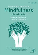 Mindfulness dla zdrowia. Jak radzić sobie z bólem