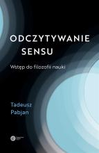 Odczytywanie sensu. Wstęp do filozofii nauki