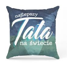 Poduszka dla Taty. Najlepszy tata na świecie