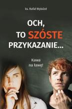 Och, to szóste przykazanie... Kawa na ławę!