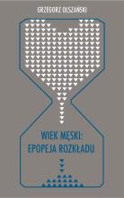 Wiek męski: epopeja rozkładu