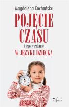 Pojęcie czasu i jego wyrażanie w języku dziecka