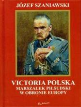 Victoria polska Marszałek Piłsudski w obronie....