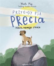 Przygoda psa Precla T.1 Precel pokonuje strach