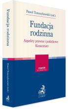 Fundacja rodzinna. Aspekty prawne i podatkowe