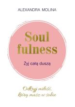 Soulfulness. Żyj całą duszą