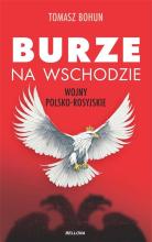 Burze na wschodzie. Wojny polsko-rosyjskie..