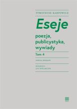 Eseje T.4 poezja, publicystyka, wywiady