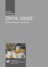 Zmysł smaku. Studium leksykalno-semantyczne