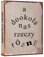 A dookoła nas rzeczy różne