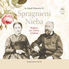 Spragnieni Nieba. Rodzice św. Teresy z Lisieux CD