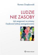 Ludzie - nie zasoby. Jak reagować na zmiany...