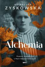 Alchemia. Powieść biograficzna o Marii Skłodowskie