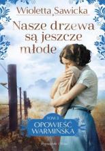 Opowieść warmińska T.3 Nasze drzewa są... DL