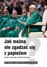 Jak można nie zgadzać się z papieżem