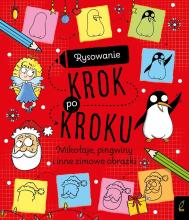 Rysowanie krok po kroku. Mikołaje, pingwiny i inne