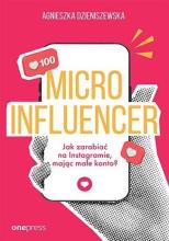 MICROINFLUENCER - jak zarabiać na instagramie mają